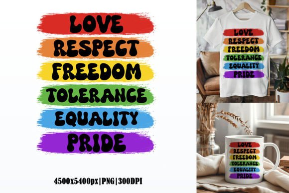 Evaluating the Love Respect Freedom Tolerance Equality Pride LGBT Sublimation Graphic
