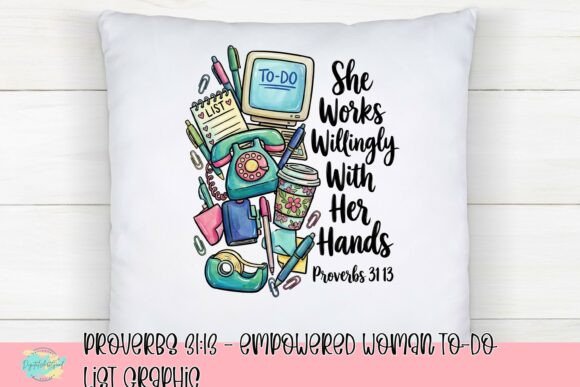 Proverbs 31:13 - Empowered Woman To-Do List Graphic: Merging Faith, Organization, and Creativity